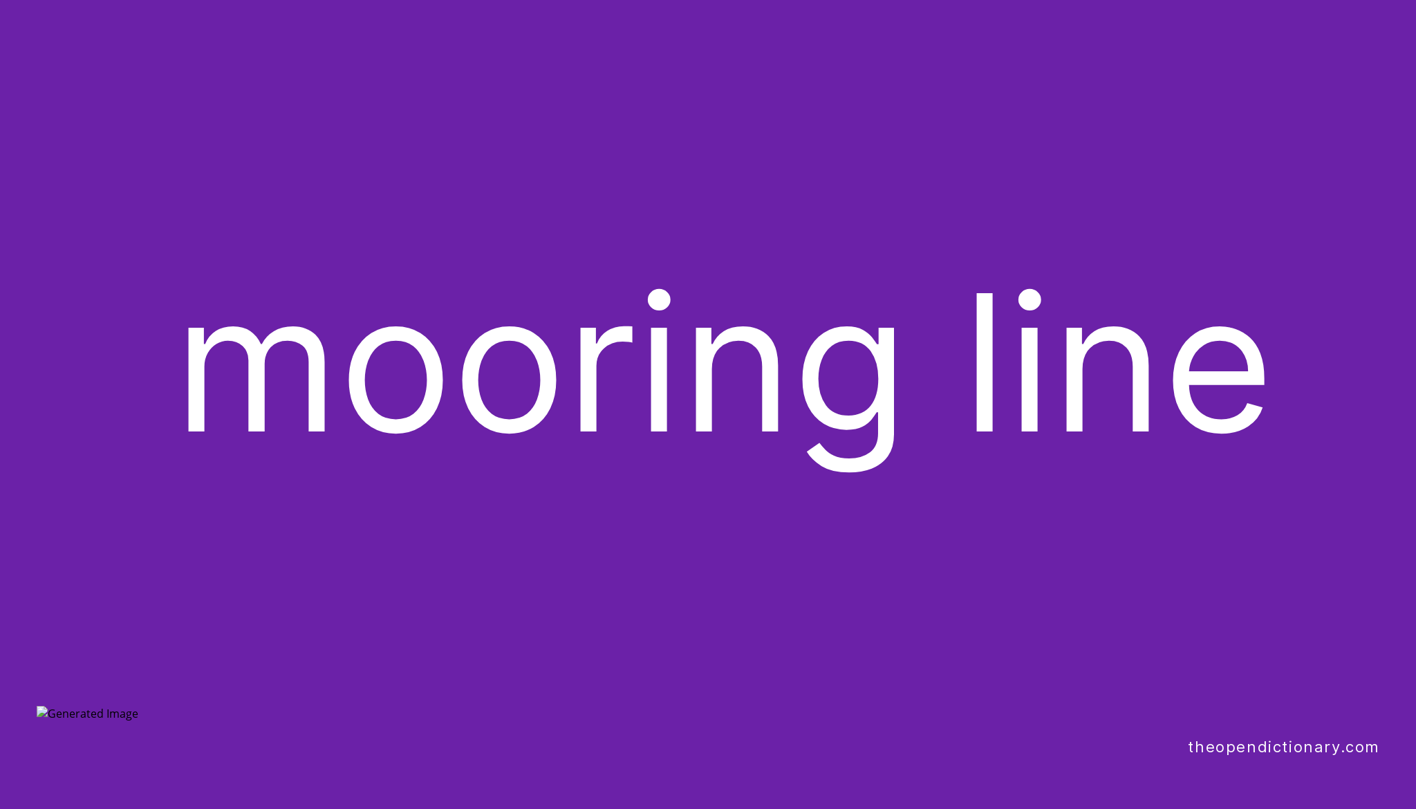 Mooring line Meaning of Mooring line Definition of Mooring line